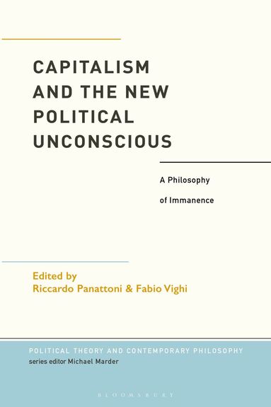 Fabio Vighi, Riccardo Panattoni - Capitalism and the New Political Unconscious, Inbunden