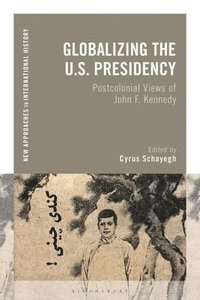 bokomslag Globalizing the U.S. Presidency