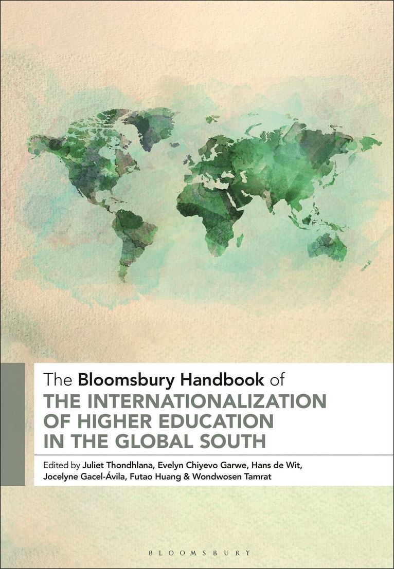 Juliet Thondhlana, Evelyn Chiyevo Garwe, Hans de Wit, Jocelyne Gacel-Ávila, Futao Huang, Wondwosen Tamrat - Bloomsbury Handbook of the Internationalization of Higher Education in the Global South, Häftad