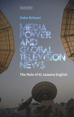 Media Power and Global Television News 1