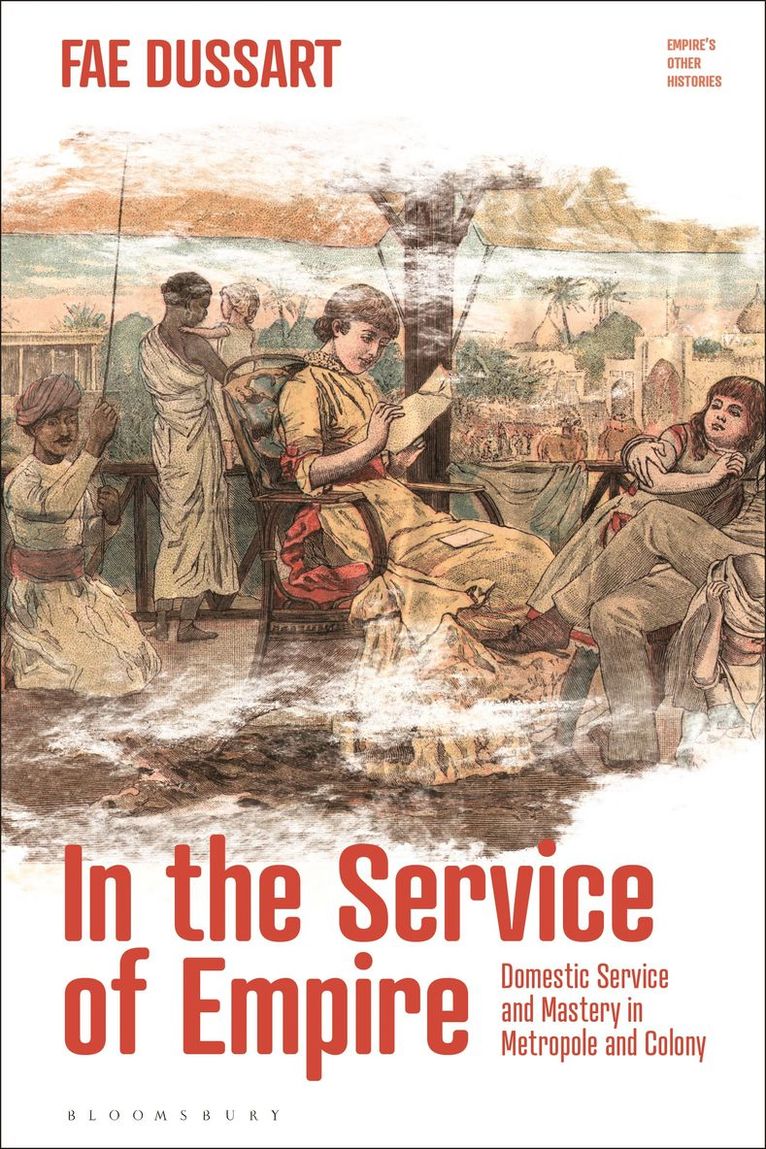 Fae Dussart, UK) Dussart, Fae (University of Sussex, Victoria Haskins - In the Service of Empire, Häftad