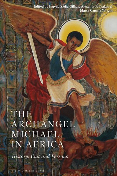 Ingvild Saelid Gilhus, Alexandros Tsakos, Marta Camilla Wright - Archangel Michael in Africa, Häftad