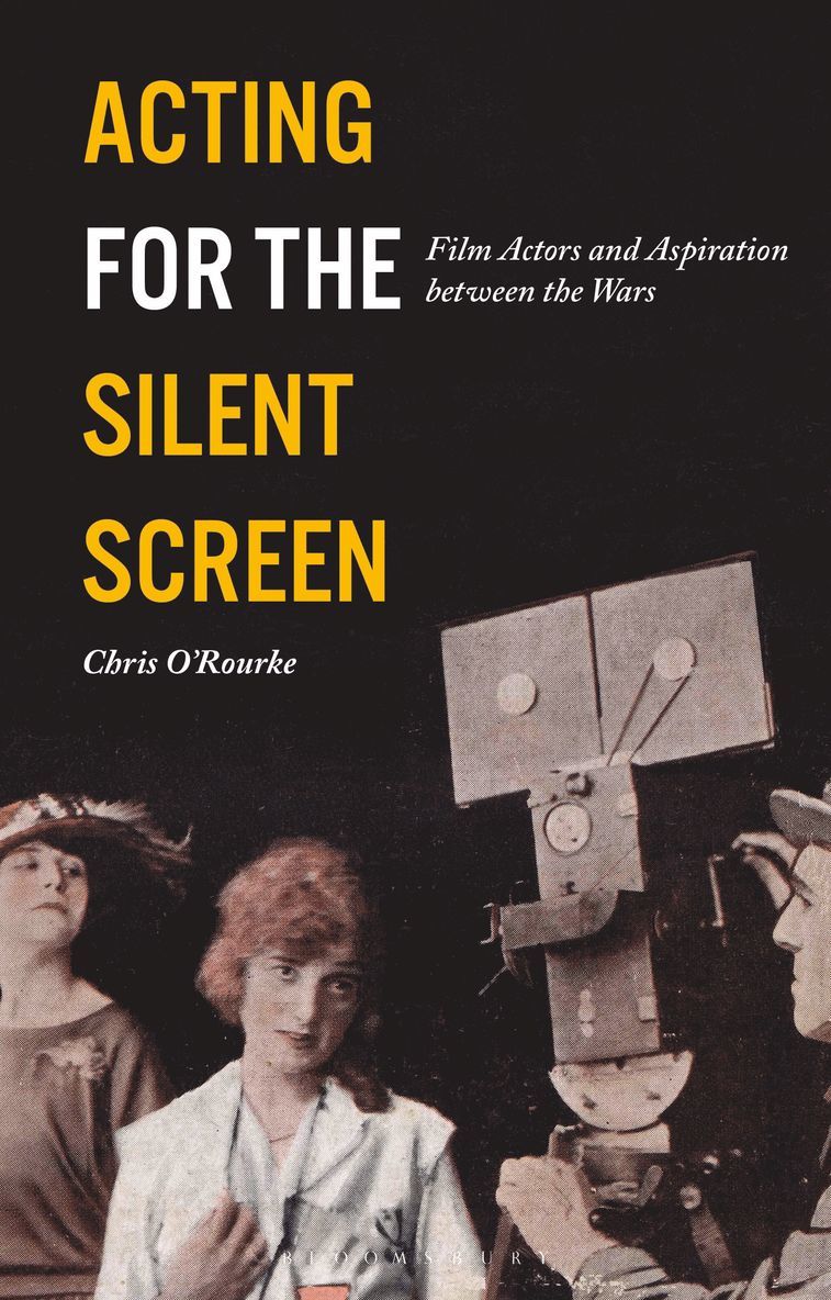 Chris O'Rourke - Acting for the Silent Screen, Häftad