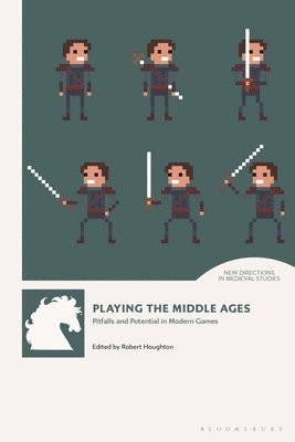 Robert Houghton, UK) Houghton, Robert (University of Winchester - Playing the Middle Ages, Häftad
