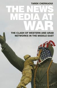 bokomslag News Media At War