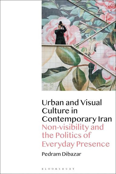 bokomslag Urban and Visual Culture in Contemporary Iran