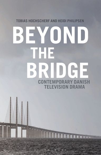 Tobias Hochscherf, Heidi Philipsen - Beyond The Bridge, Häftad