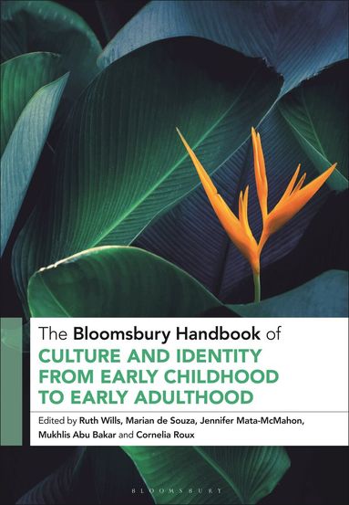 Ruth Wills, Marian de Souza, Jennifer Mata-McMahon, Mukhlis Abu Bakar, Cornelia Roux - Bloomsbury Handbook of Culture and Identity from Early Childhood to Early Adulthood, Häftad