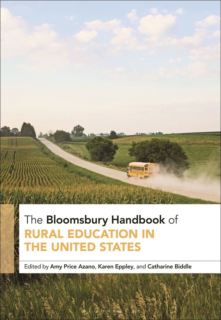 Amy Price Azano, Karen Eppley, Catharine Biddle, USA) Azano, Amy Price (Virginia Polytechnic Institute and State University, USA) Eppley, Dr Karen (Pennsylvania State University, USA) Biddle, Dr Catharine (University of Maine - Bloomsbury Handbook of Rural Education in the United States, Häftad