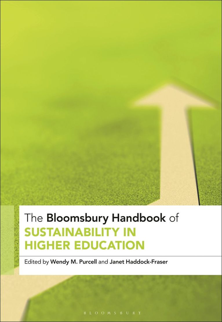 Wendy M. Purcell, Janet Haddock-Fraser, USA) Purcell, Professor Wendy M. (Harvard University, UK) Haddock-Fraser, Professor Janet (Manchester Metropolitan University - Bloomsbury Handbook of Sustainability in Higher Education, Inbunden