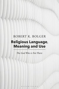 bokomslag Religious Language, Meaning, and Use