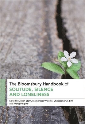 The Bloomsbury Handbook of Solitude, Silence and Loneliness 1