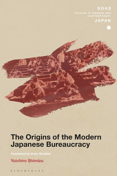 Yuichiro Shimizu, Christopher Gerteis - Origins of the Modern Japanese Bureaucracy, Häftad