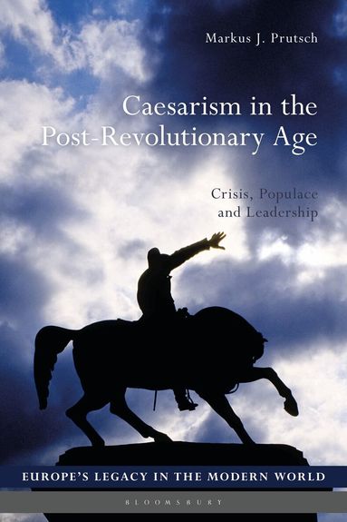 Markus J. Prutsch, Martti Koskenniemi - Caesarism in the Post-Revolutionary Age, Häftad