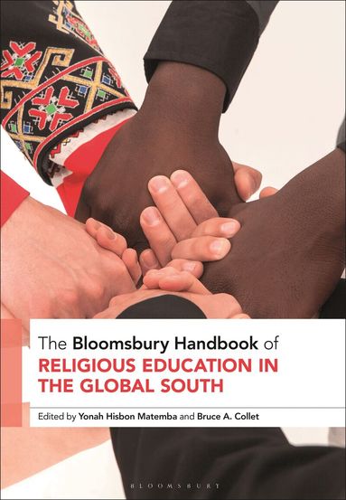 Yonah Hisbon Matemba, Bruce A. Collet - Bloomsbury Handbook of Religious Education in the Global South, Häftad