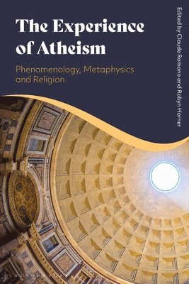 Claude Romano, Robyn Horner, Australia) Romano, Claude (Australian Catholic University, Australia) Horner, Robyn (Australian Catholic University - Experience of Atheism: Phenomenology, Metaphysics and Religion, Häftad