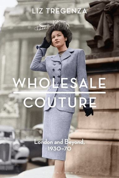 Liz Tregenza - Wholesale Couture, Inbunden