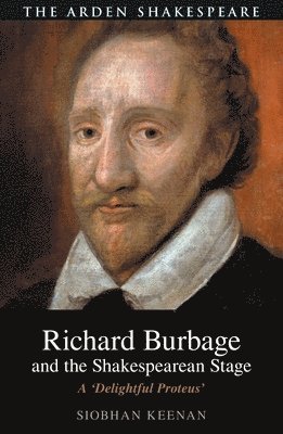 bokomslag Richard Burbage and the Shakespearean Stage