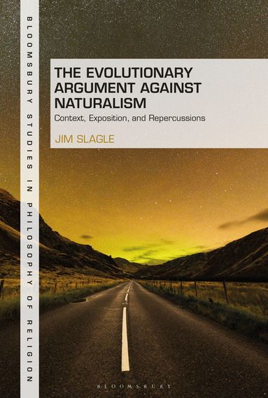 Jim Slagle, Stewart Goetz - Evolutionary Argument against Naturalism, Häftad