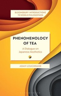 bokomslag Phenomenology of Tea
