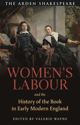 Womens Labour and the History of the Book in Early Modern England 1