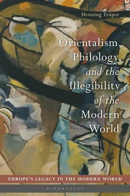 Henning Trüper, Martti Koskenniemi - Orientalism, Philology, and the Illegibility of the Modern World, Häftad