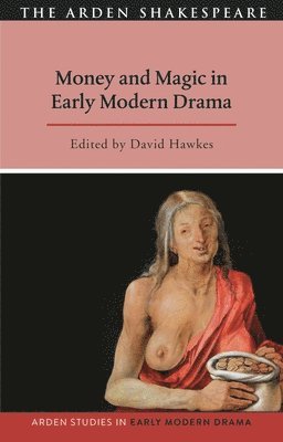 Money and Magic in Early Modern Drama 1