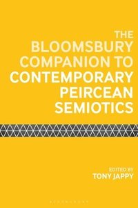 bokomslag The Bloomsbury Companion to Contemporary Peircean Semiotics