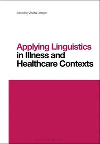 bokomslag Applying Linguistics in Illness and Healthcare Contexts