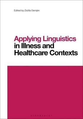 bokomslag Applying Linguistics in Illness and Healthcare Contexts