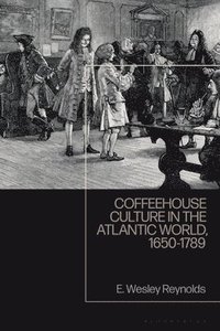 bokomslag Coffeehouse Culture in the Atlantic World, 1650-1789