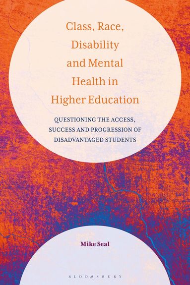 Mike Seal - Class, Race, Disability and Mental Health in Higher Education, Inbunden