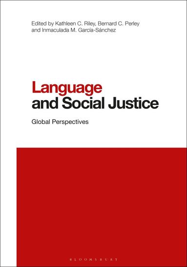 Kathleen C. Riley, Bernard C. Perley, Inmaculada M. García-Sánchez - Language and Social Justice, Häftad