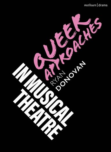 Ryan Donovan, Robert Gordon, Emilio Méndez - Queer Approaches in Musical Theatre, Häftad