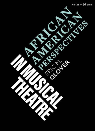 Eric M. Glover, Robert Gordon, Emilio Méndez - African American Perspectives in Musical Theatre, Häftad