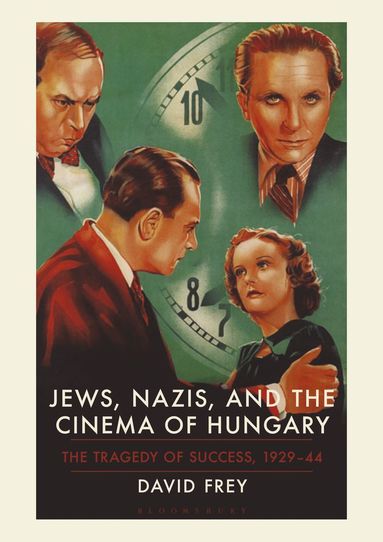 bokomslag Jews, Nazis and the Cinema of Hungary