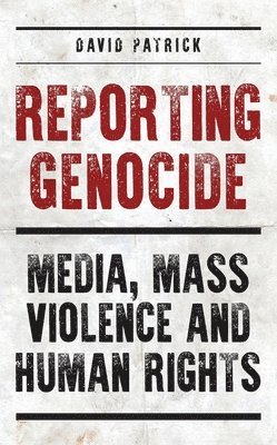 David Patrick - Reporting Genocide, Häftad