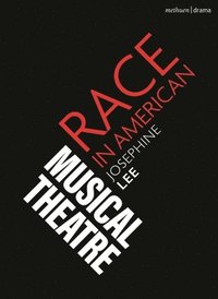 bokomslag Race in American Musical Theater