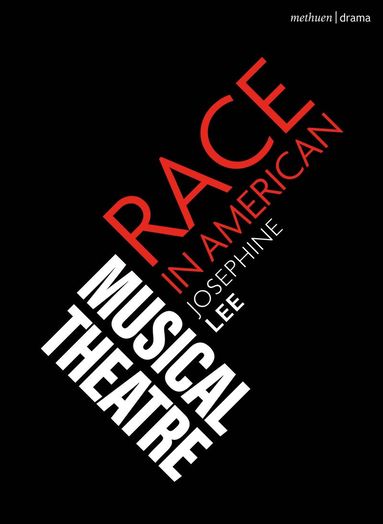 Josephine Lee, Robert Gordon, Emilio Méndez - Race in American Musical Theater, Häftad