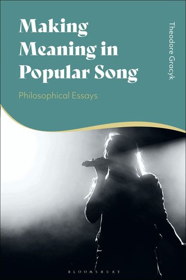 Theodore Gracyk - Making Meaning in Popular Song, Häftad