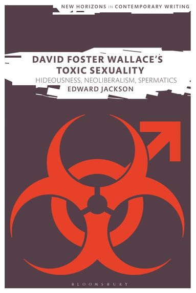 Edward Jackson, Bryan Cheyette - David Foster Wallace's Toxic Sexuality, Häftad