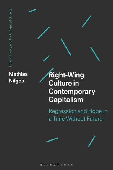 Mathias Nilges, Chris O'Kane - Right-Wing Culture in Contemporary Capitalism, Häftad