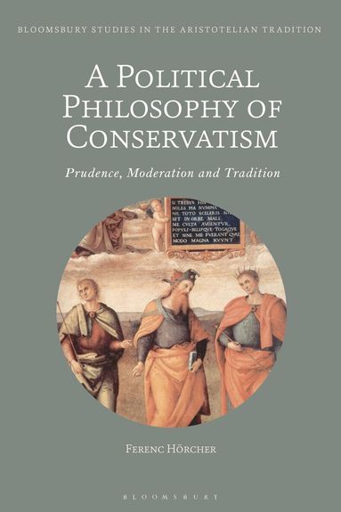 Ferenc Hörcher, Marco Sgarbi - Political Philosophy of Conservatism, Häftad