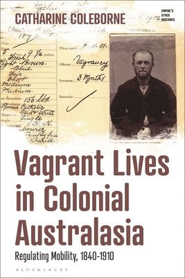 bokomslag Vagrant Lives in Colonial Australasia: Regulating Mobility, 1840-1910