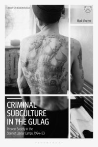 bokomslag Criminal Subculture in the Gulag