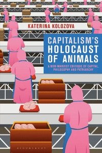 bokomslag Capitalisms Holocaust of Animals