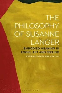 bokomslag The Philosophy of Susanne Langer