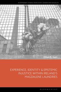 bokomslag Experience, Identity & Epistemic Injustice within Ireland's Magdalene Laundries