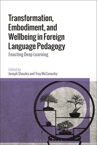 bokomslag Transformation, Embodiment, and Wellbeing in Foreign Language Pedagogy