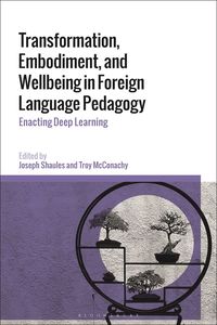 bokomslag Transformation, Embodiment, and Wellbeing in Foreign Language Pedagogy